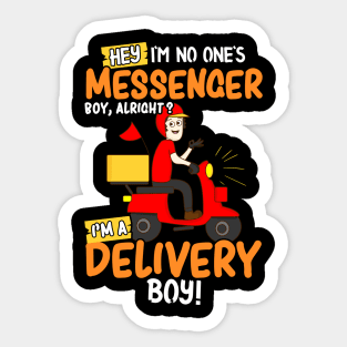 Hey I'm no one's messenger boy Deliveryman Sticker